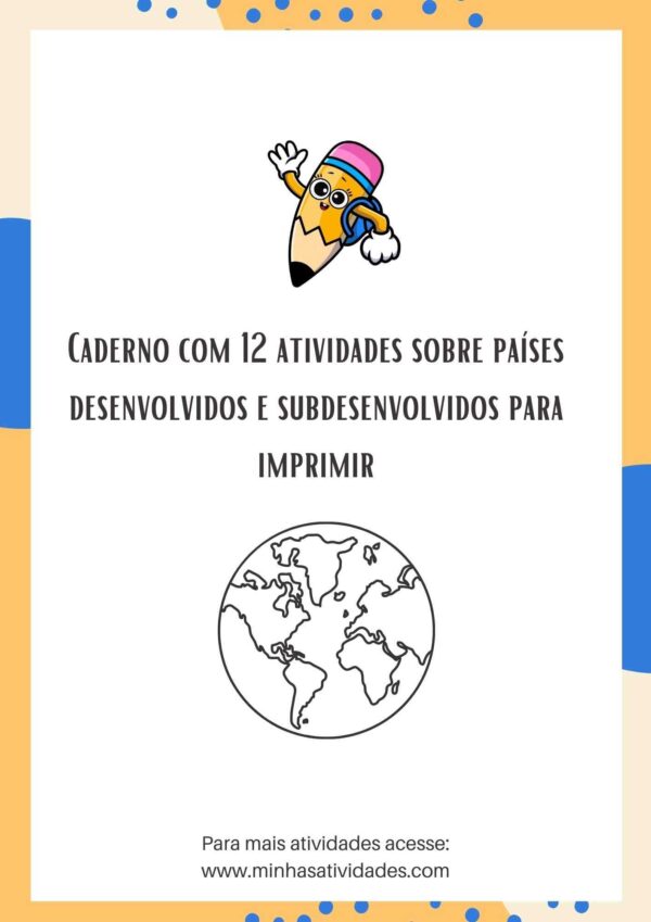Caderno com 12 atividades sobre países desenvolvidos e subdesenvolvidos para imprimir